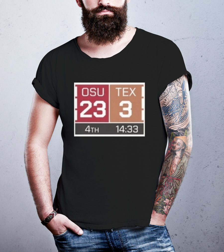 OSU 23 TEX 3 4th Quarter 14:33 Comeback Final 24 T-Shirt