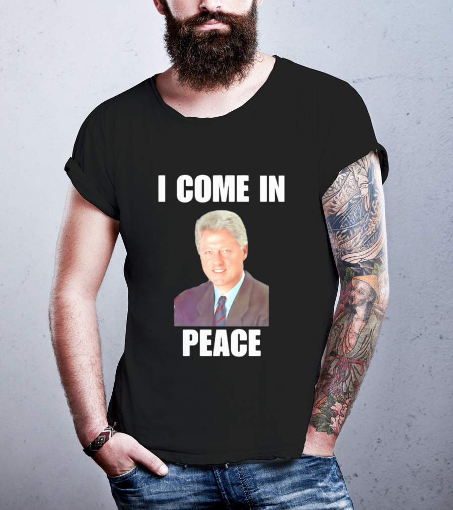 Bill Clinton I Come In Peace 42nd President Meme T-Shirt