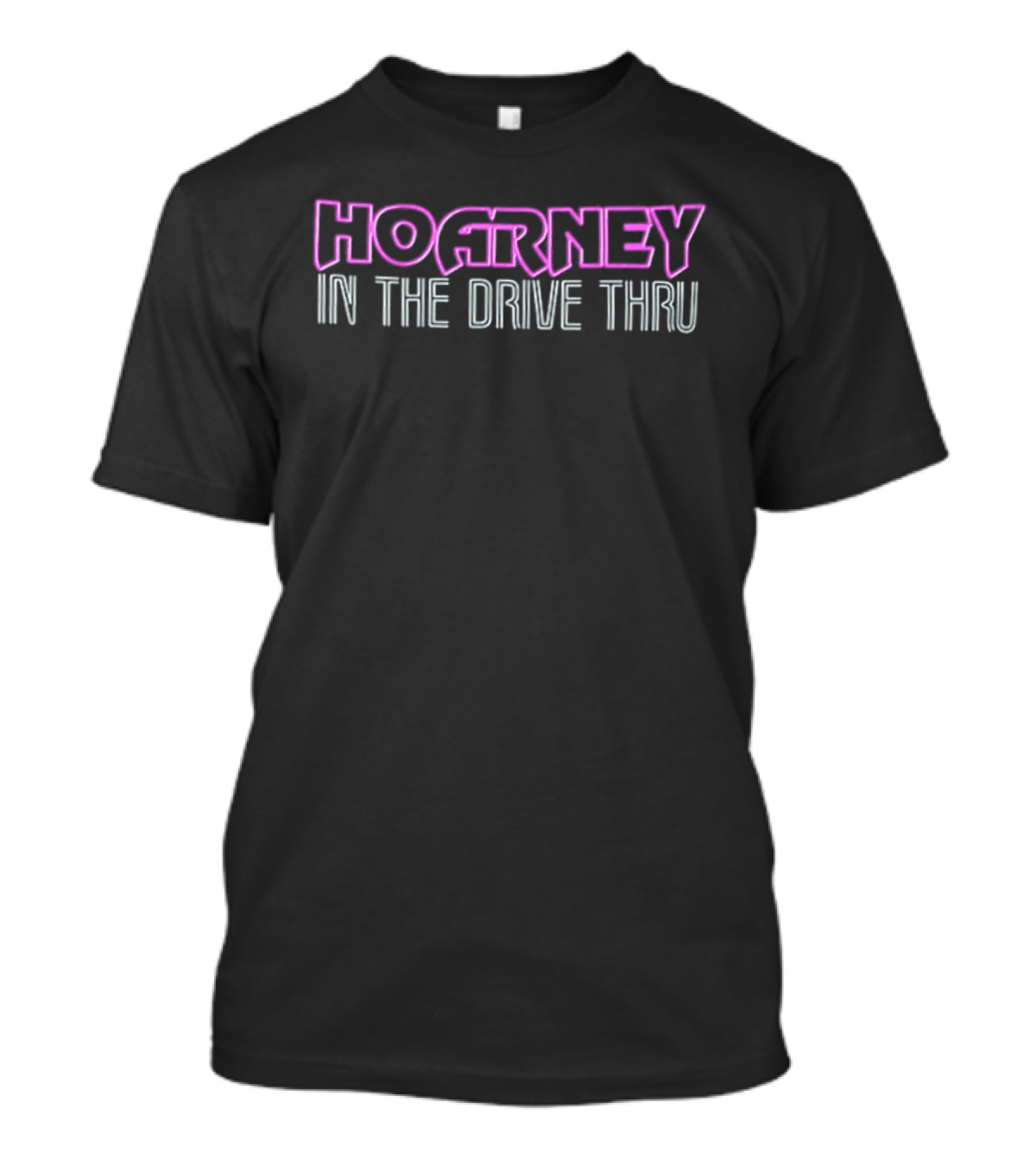 Hoarney In The Drive Thru Baco Tell 2 Sided T-Shirt