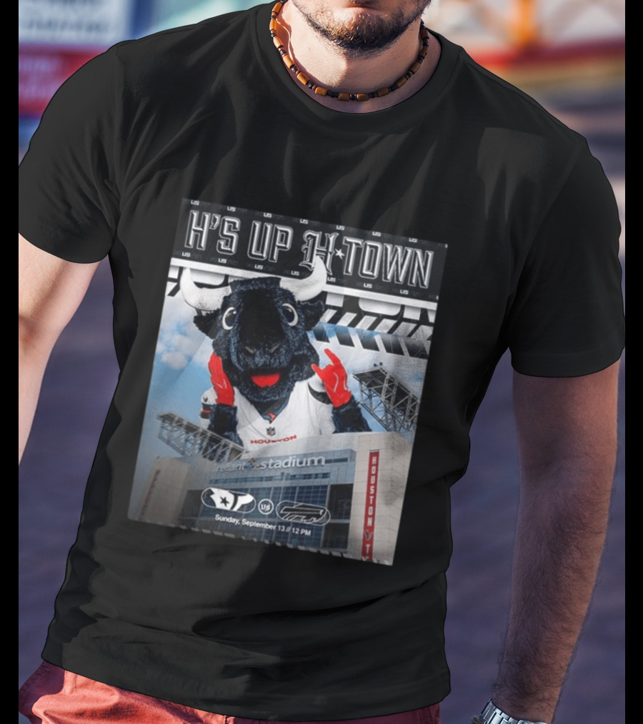 H's Up H Town Houston Texans Vs Buffalo Bills Reliant Stadium September 13 2026 T-Shirt