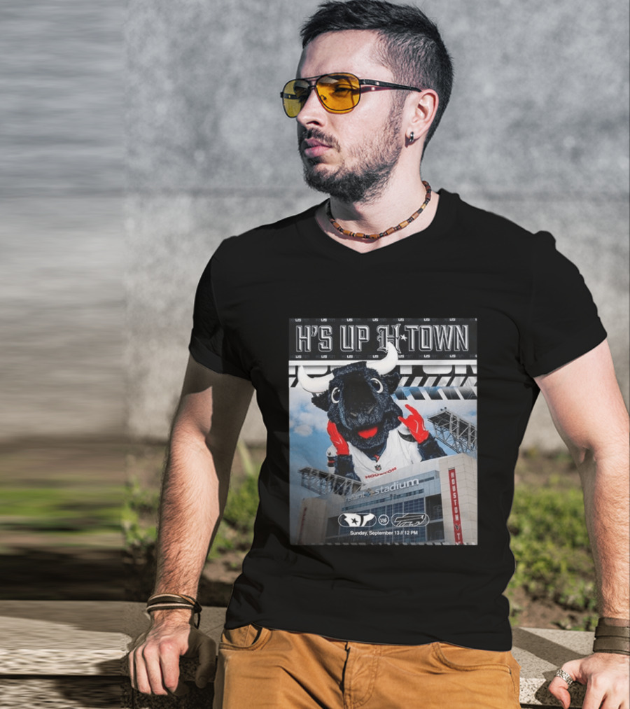 H's Up H Town Houston Texans Vs Buffalo Bills Reliant Stadium September 13 2026 T-Shirt