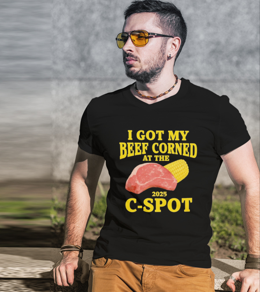 I Got My Beef Corned 2025 C Spot Corn Steak Fun T-Shirt