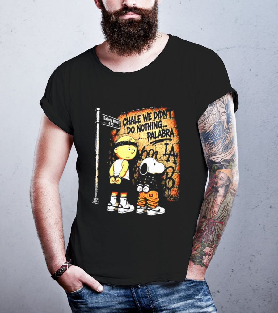 Chale We Didn't Do Nothing Palabra Chicano Gangster Charlie Brown Snoopy T-Shirt