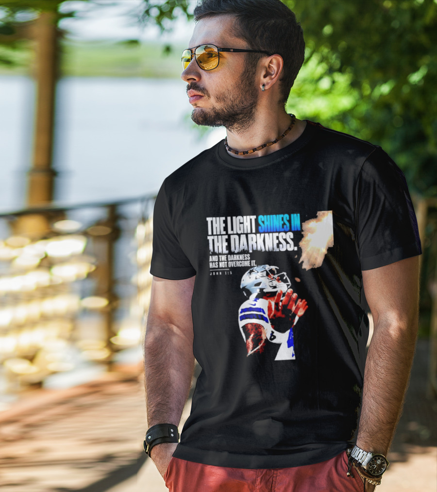 Dallas Football Dak Prescott The Light Shines In The Darkness John 1:5 Christian Faith T-Shirt