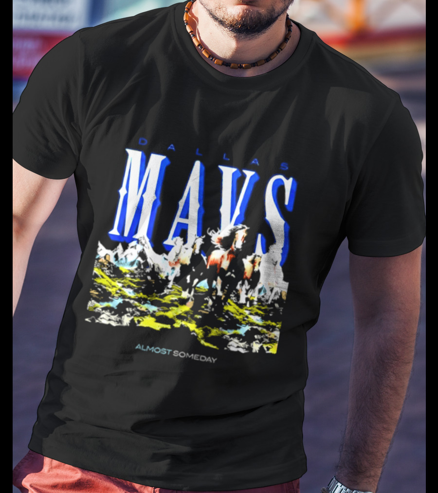 Dallas Mavericks Mavs Almost Someday Horses NBA T-Shirt