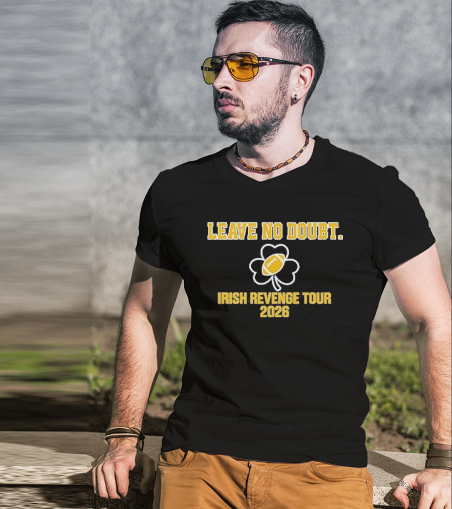 Leave No Doubt Irish Revenge Tour 2026 Football Shamrock T-Shirt