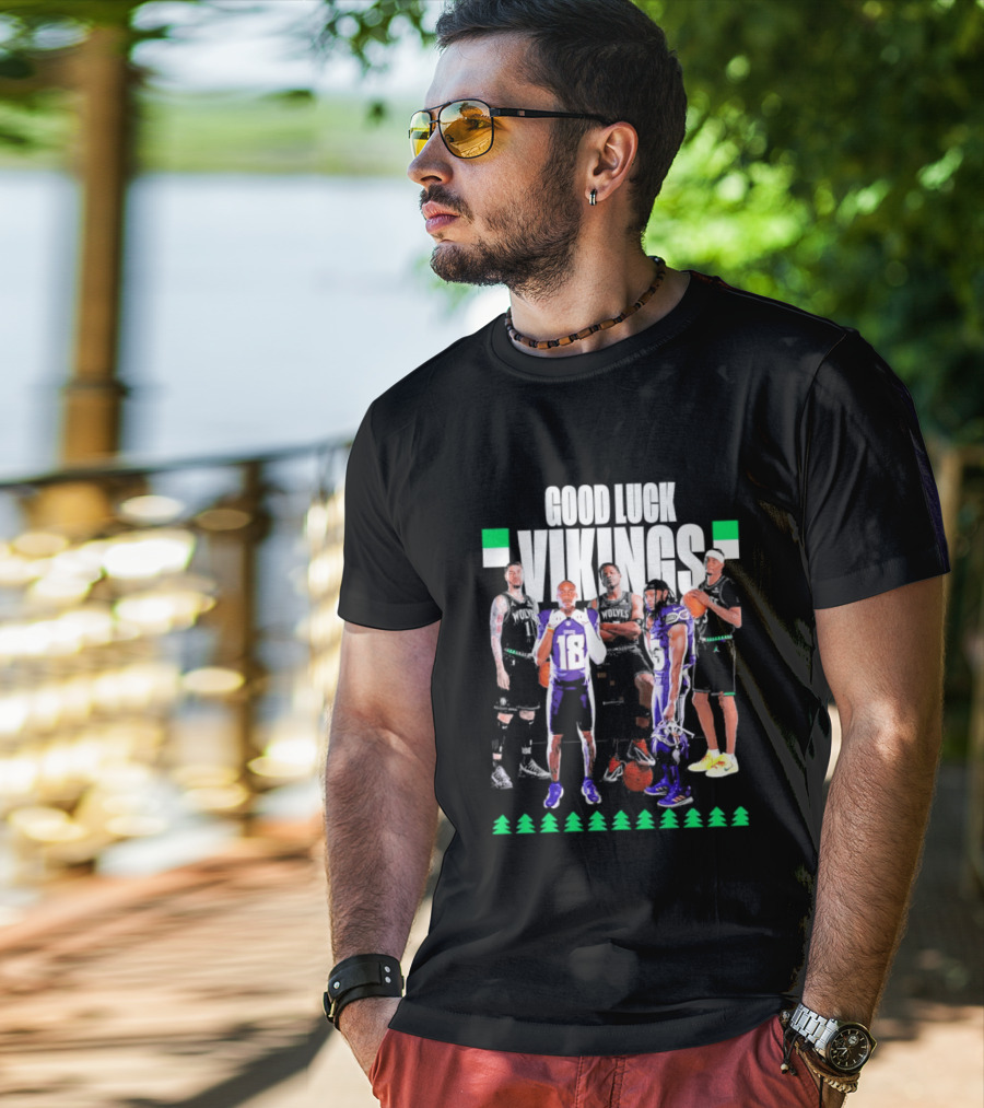 Good Luck Vikings Minnesota Timberwolves T-Shirt