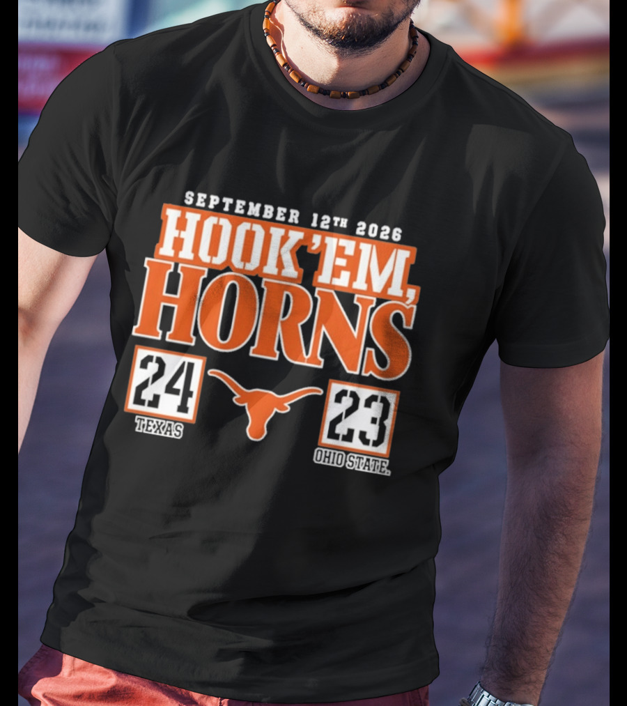 September 12th 2026 Hook'em Horns Texas 24 Ohio State 23 T-Shirt