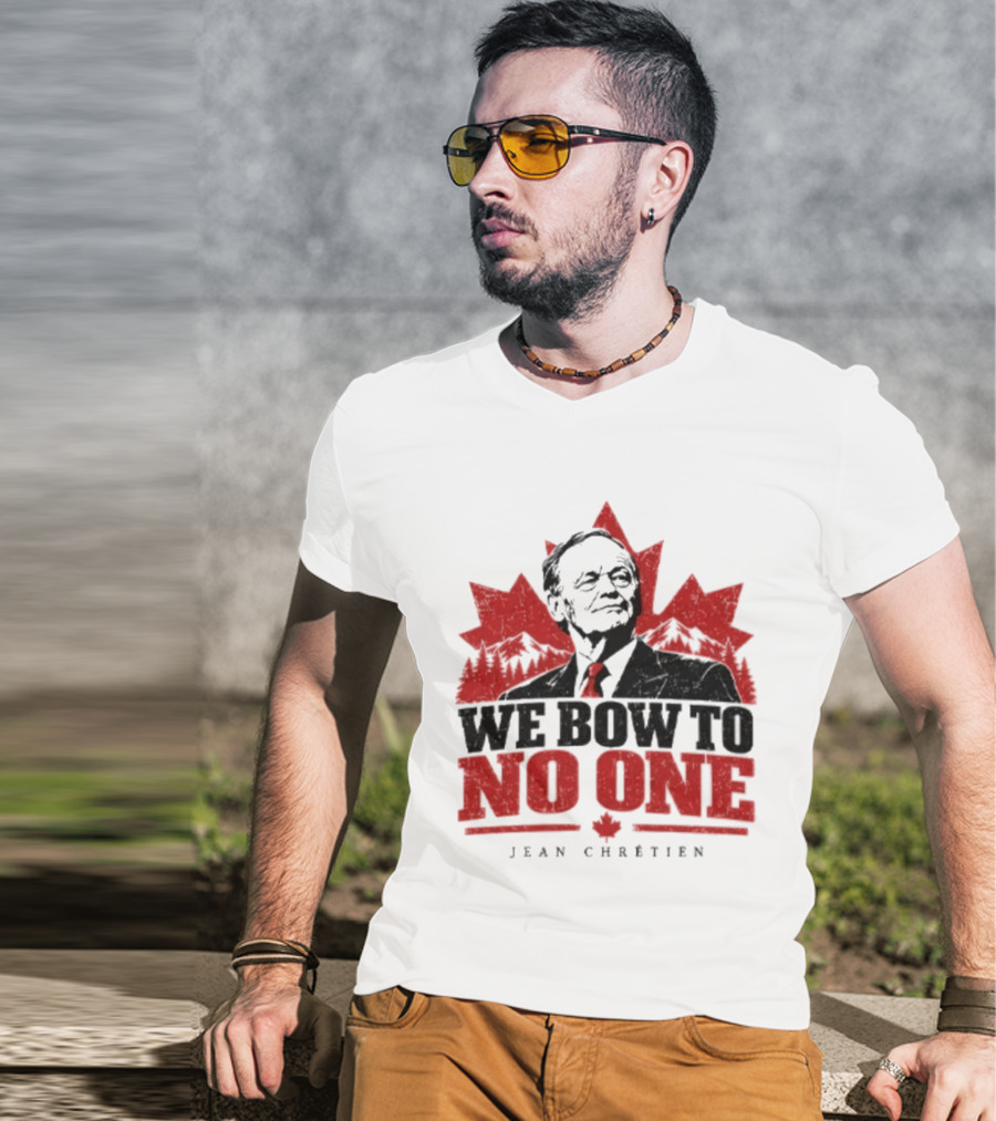 We Bow To No One Jean Chrétien Maple Leaf T-Shirt