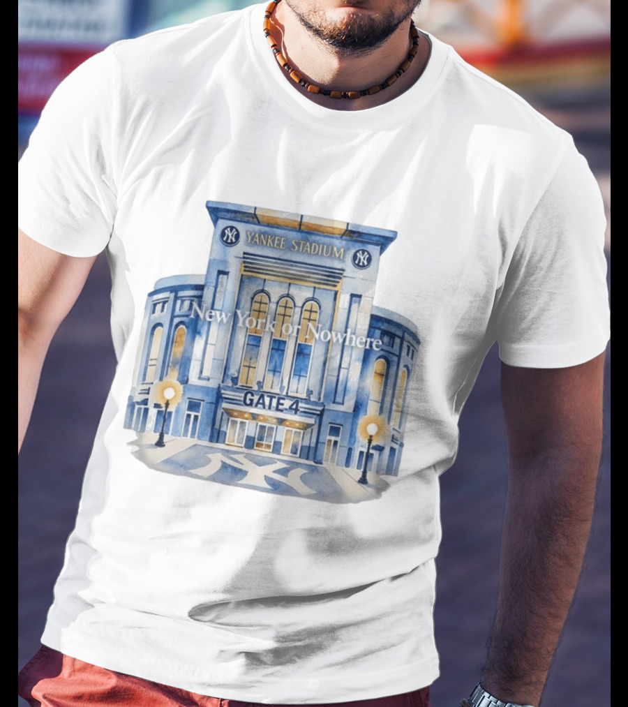 NY Yankees Yankee Stadium Gate 4 New York Or Nowhere 2026 T-Shirt