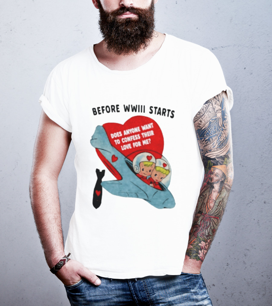 Before WWIII Starts Does Anyone Want To Confess Their Love For Me Vintage Rocket Cartoon Bomb And Hearts T-Shirt