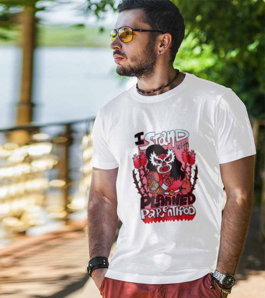 I Stand With Planned Parenthood Lucha Libre Tattooed Wrestler T-Shirt
