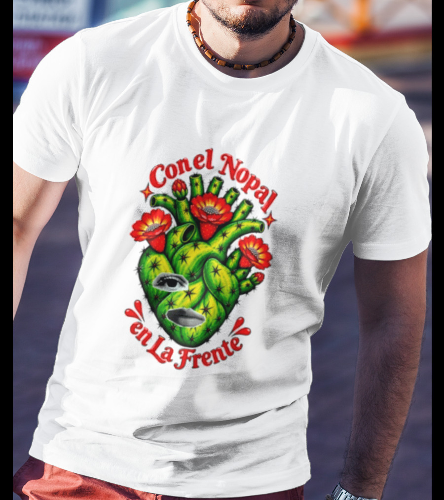 Con El Nopal En La Frente Mexican Culture Cactus Heart T-Shirt