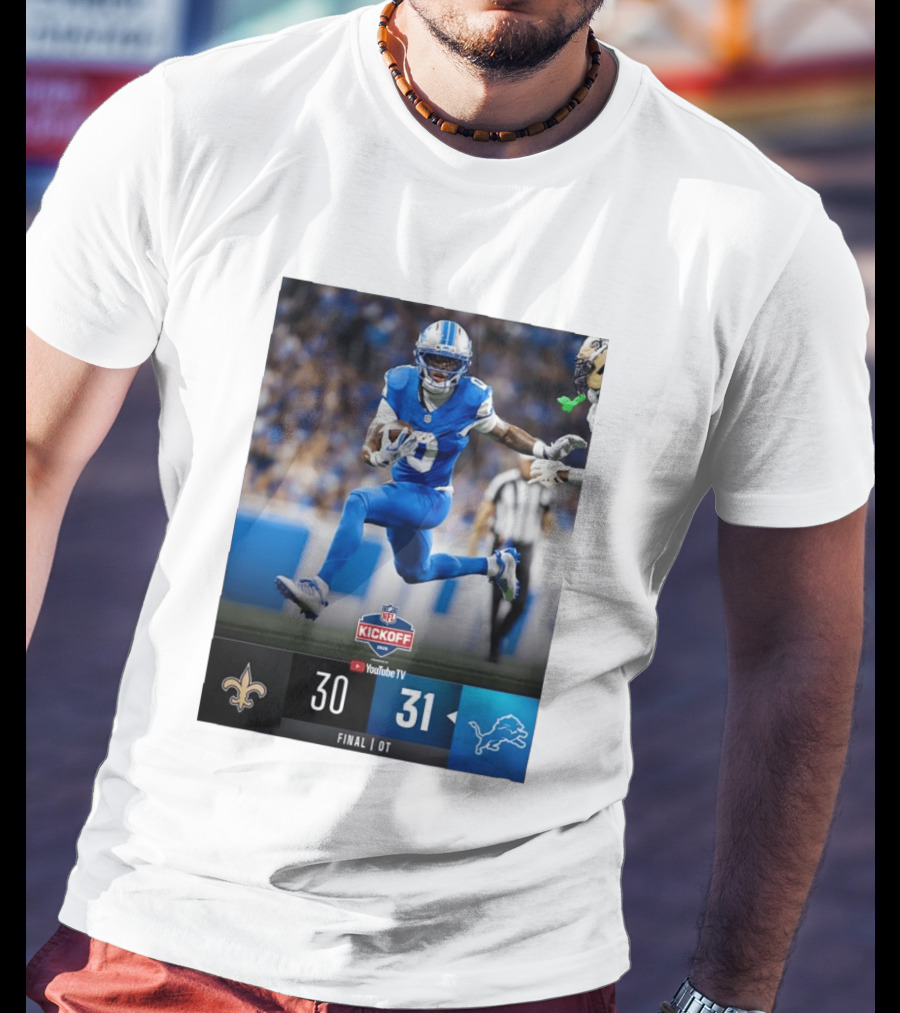 NFL Kickoff Detroit Lions 31 New Orleans Saints 30 Overtime Victory Final Score T-Shirt