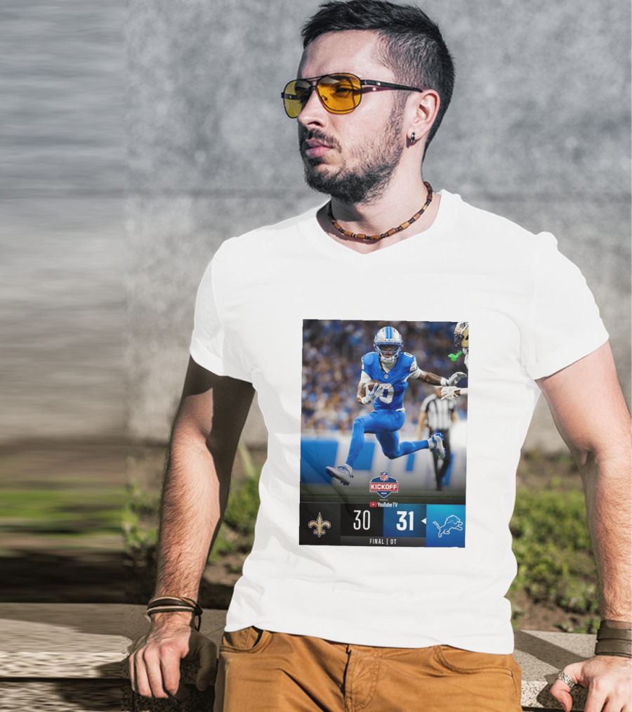 NFL Kickoff Detroit Lions 31 New Orleans Saints 30 Overtime Victory Final Score T-Shirt