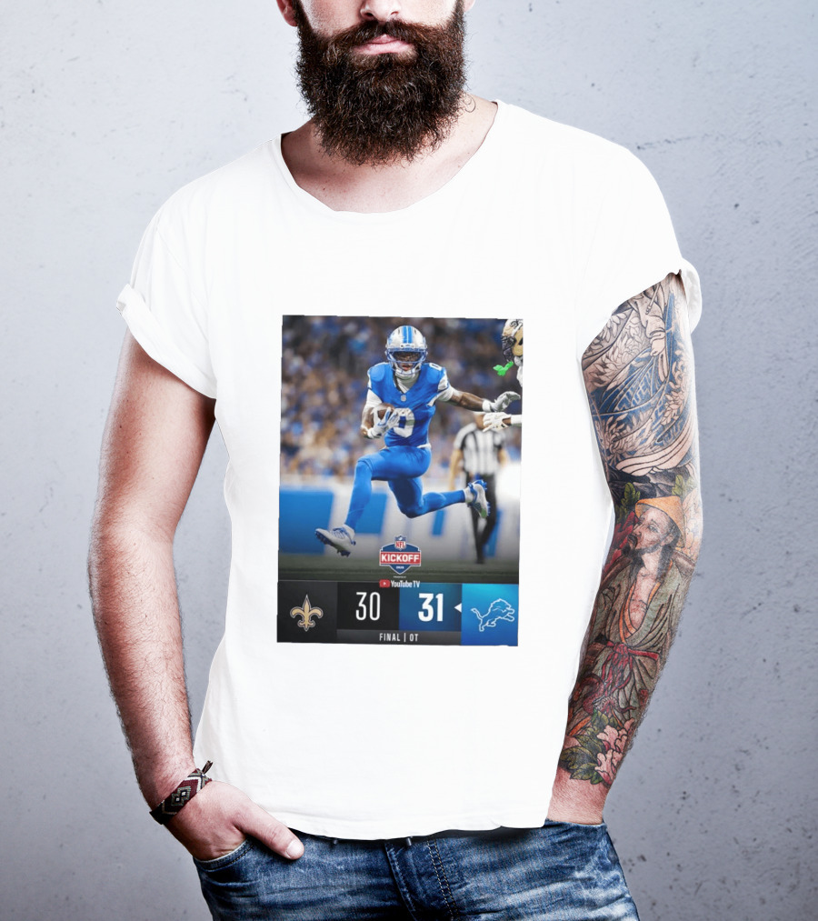 NFL Kickoff Detroit Lions 31 New Orleans Saints 30 Overtime Victory Final Score T-Shirt