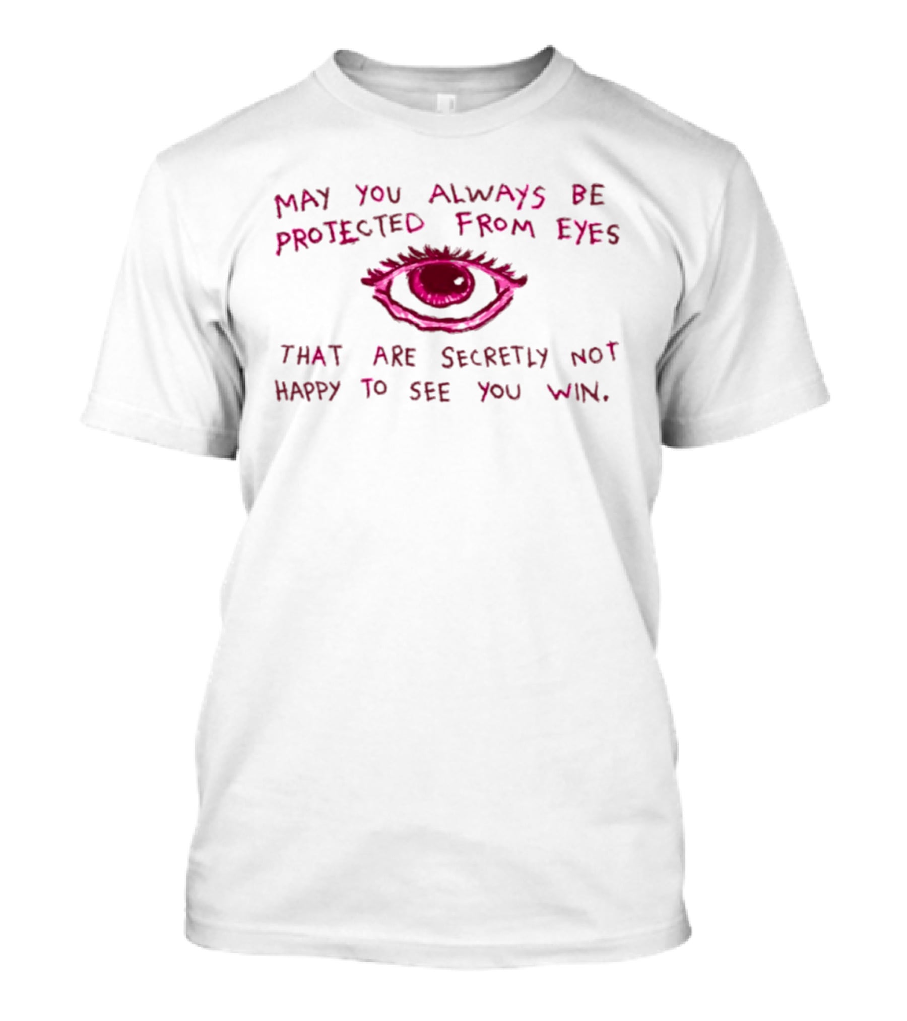 May You Always Be Protected From Eyes That Are Secretly Not Happy To See You Win Eye T-Shirt
