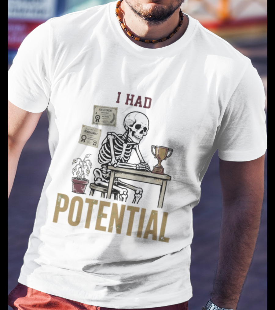 I Had Potential Skeleton Achievement Trophy Desk T-Shirt