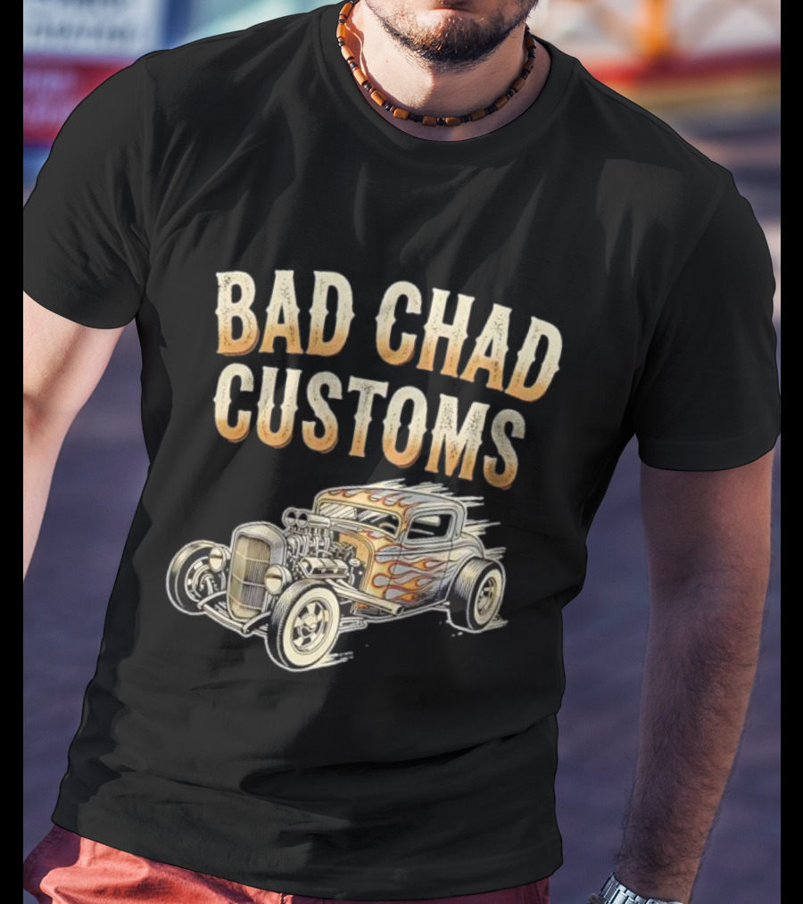 Bad Chad Customs Hot Rod Flames Vintage Car T-Shirt