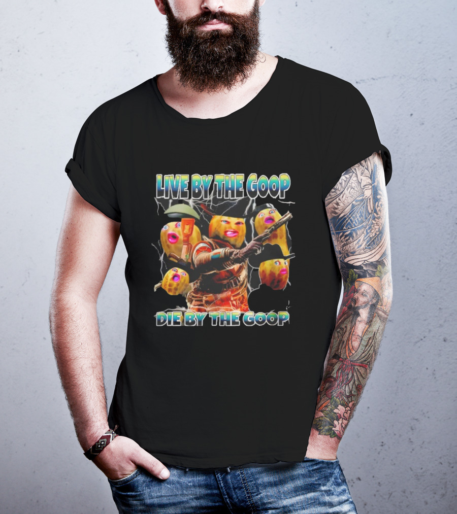 Live By The Goop Die By The Goop Burnt Peanut Character With Armor And Rifle T-Shirt