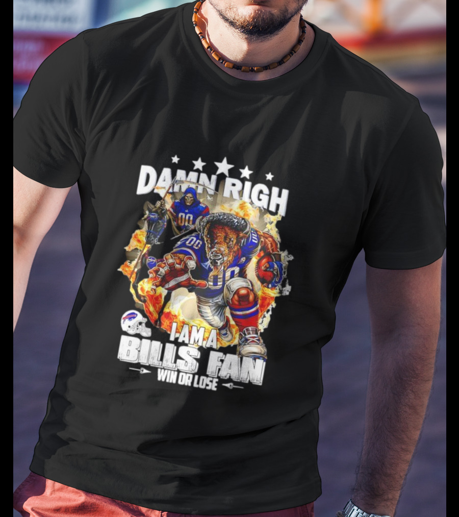Damn Right I Am A Buffalo Bills Fan Win Or Lose Football Mascot T-Shirt
