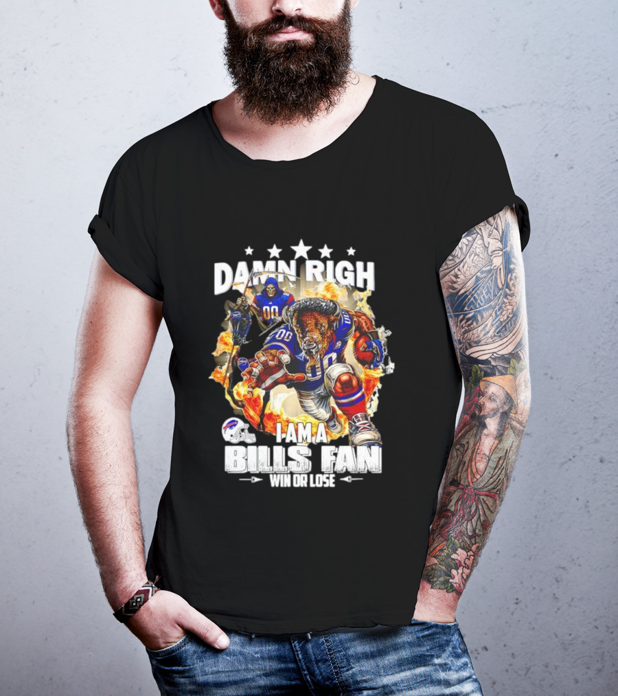 Damn Right I Am A Buffalo Bills Fan Win Or Lose Football Mascot T-Shirt