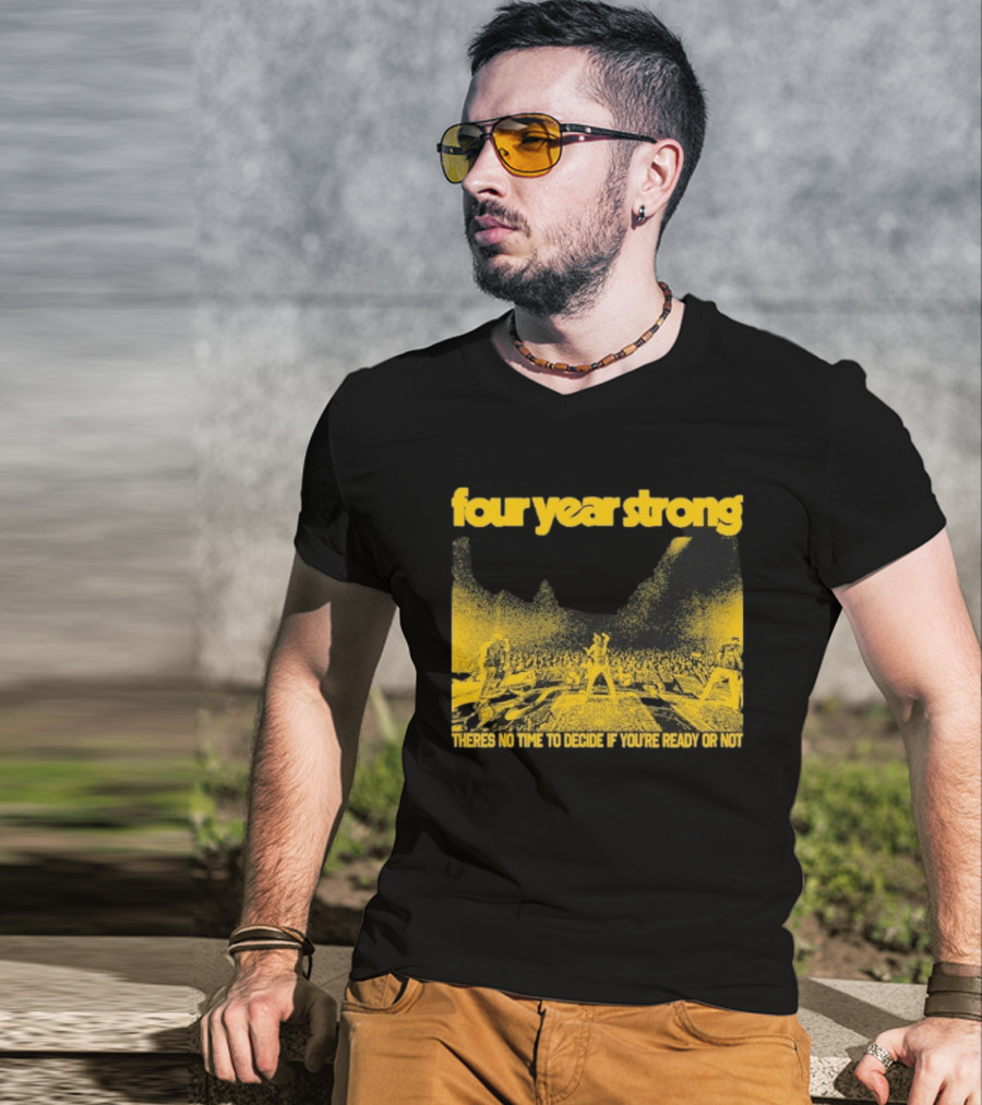 Four Year Strong Live Concert There’s No Time To Decide If You’re Ready Or Not T-Shirt