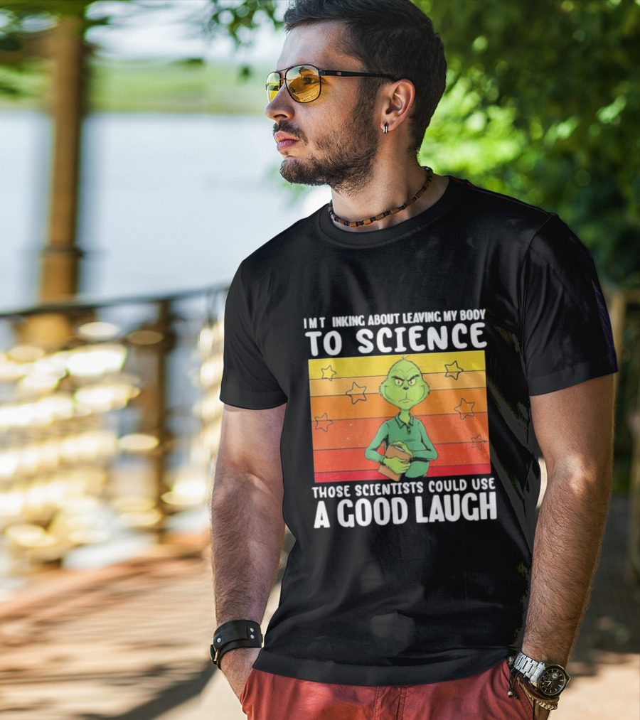 Grinch Thinking About Leaving My Body To Science Those Scientists Could Use A Good Laugh Vintage Retro Star Background T-Shirt