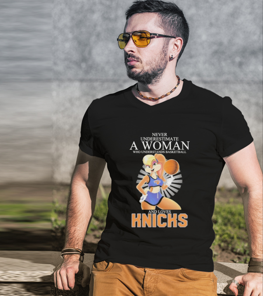 Never Underestimate A Woman Who Understands Basketball And Loves Knicks Featuring Lola Bunny T-Shirt