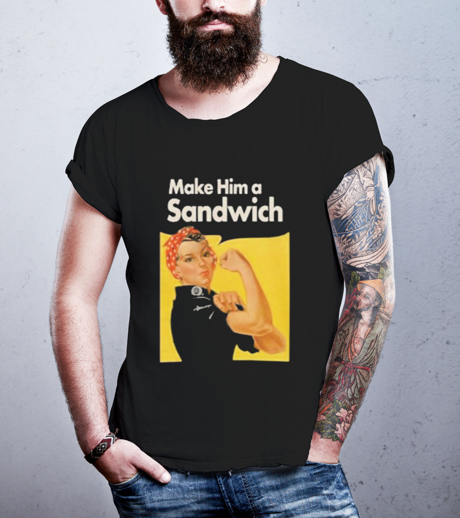 Make Him A Sandwich Rosie The Riveter Vintage Propaganda T-Shirt