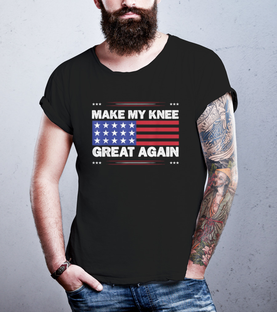 Make My Knee Great Again American Flag Stars Stripes Humor T-Shirt