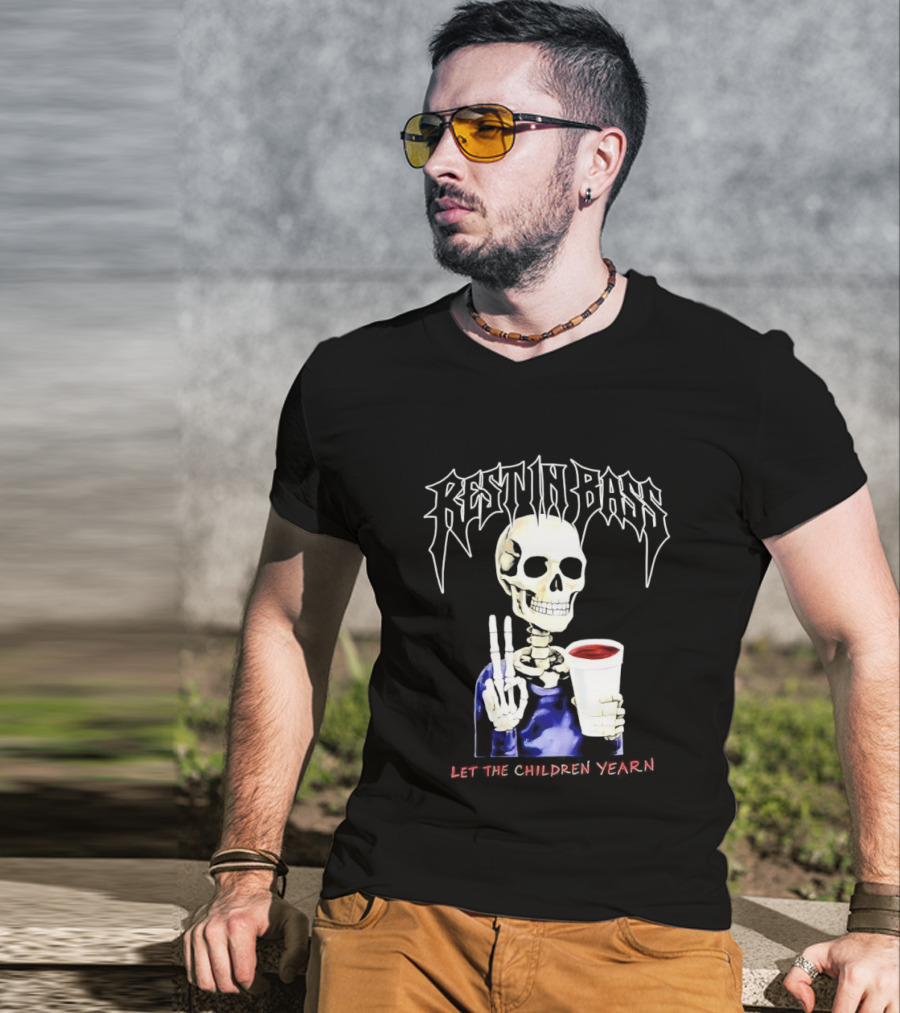 Rest In Bass Skeleton Holding Styrofoam Cup Let The Children Yearn T-Shirt