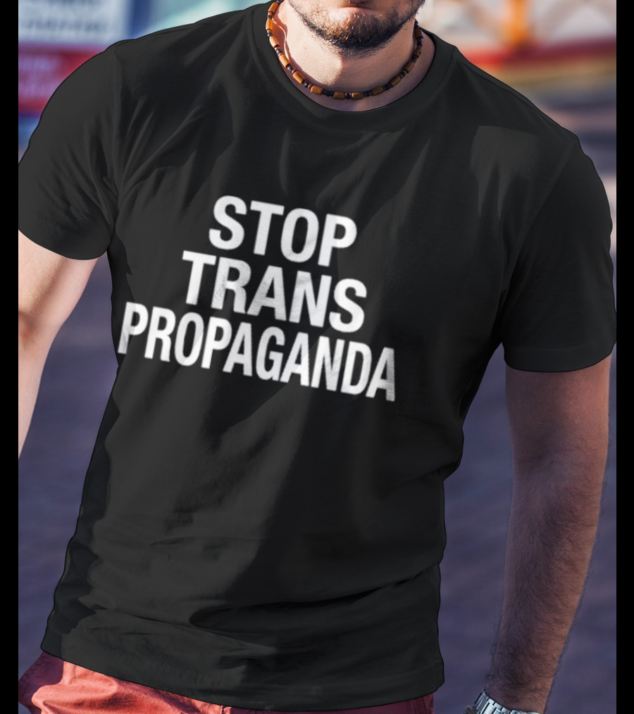 Stop Trans Propaganda T-Shirt