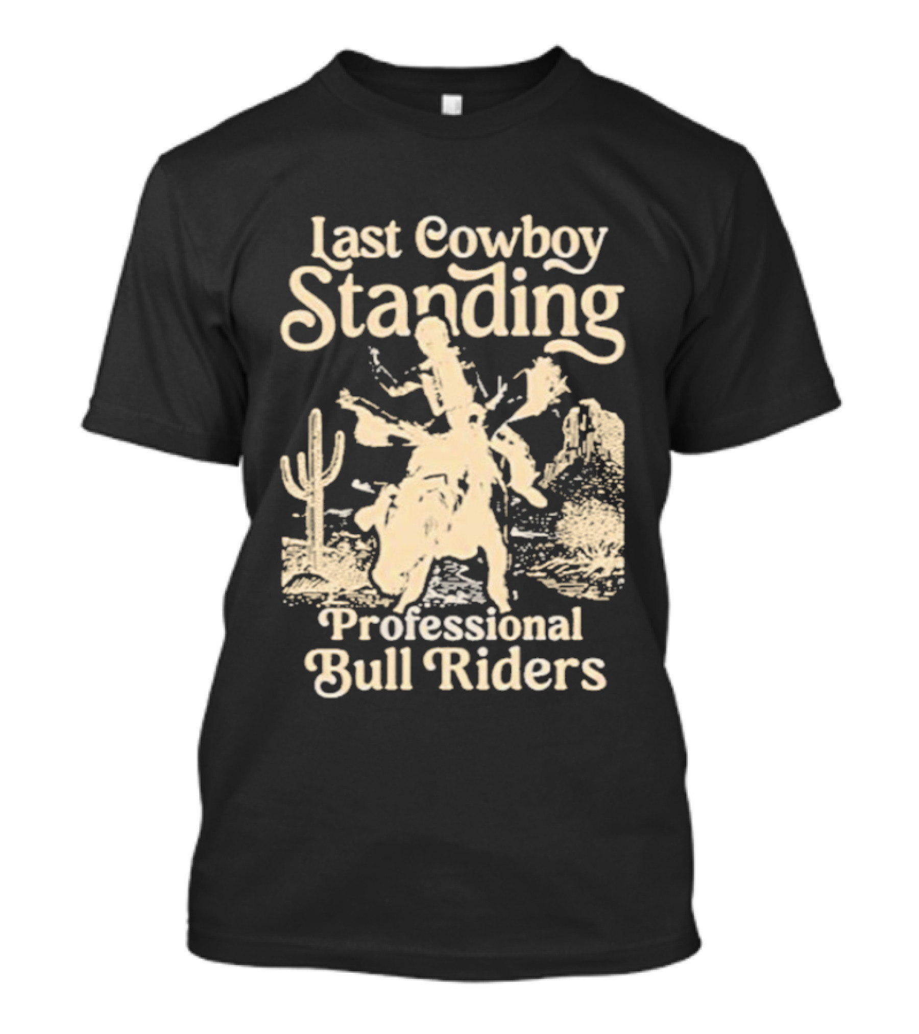 Last Cowboy Standing Professional Bull Riders Desert Scene T-Shirt
