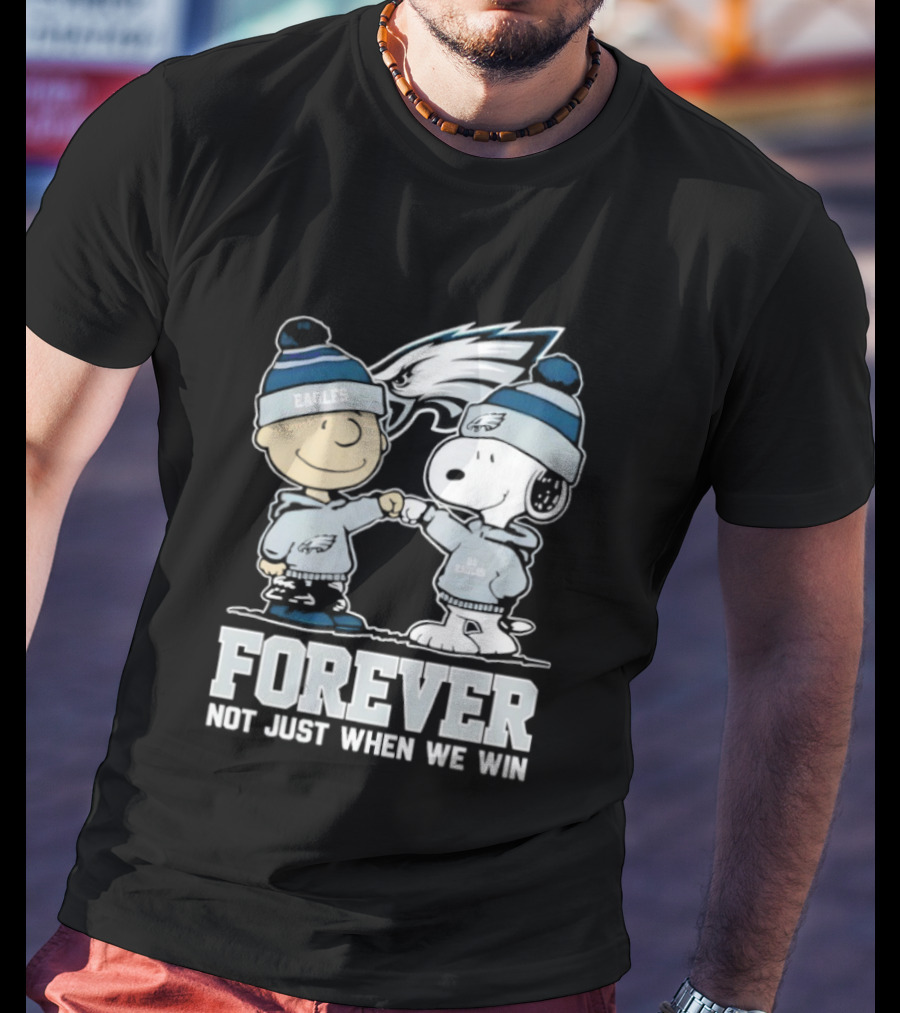 Philadelphia Eagles Charlie Brown Snoopy Forever Not Just When We Win T-Shirt