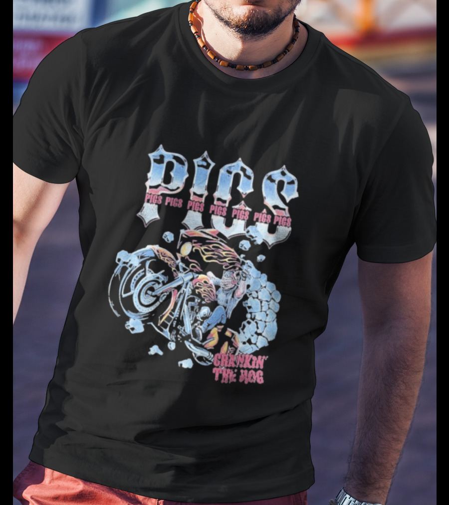 Pigs Pigs Pigs Crawkin’ The Hog Crankers Motor Biker Art T-Shirt