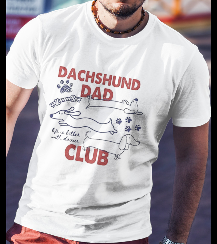 Dachshund Dad Club Life Is Better With Doxies Sketch Paw Print T-Shirt