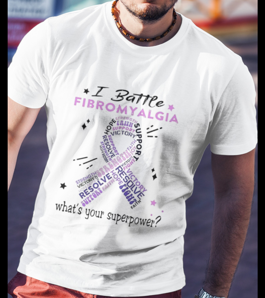 I Battle Fibromyalgia Awareness Ribbon What’s Your Superpower T-Shirt