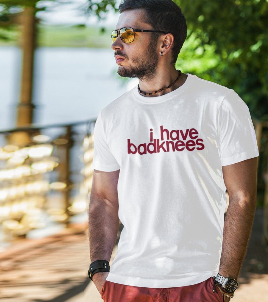I Have Badknees Text Bold Red Statement T-Shirt
