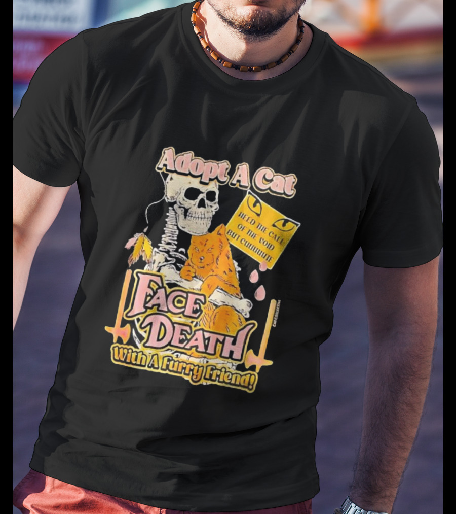 Adopt A Cat Face Death With A Furry Friend Heed The Call Of The Void But Cute Skeleton Cat T-Shirt