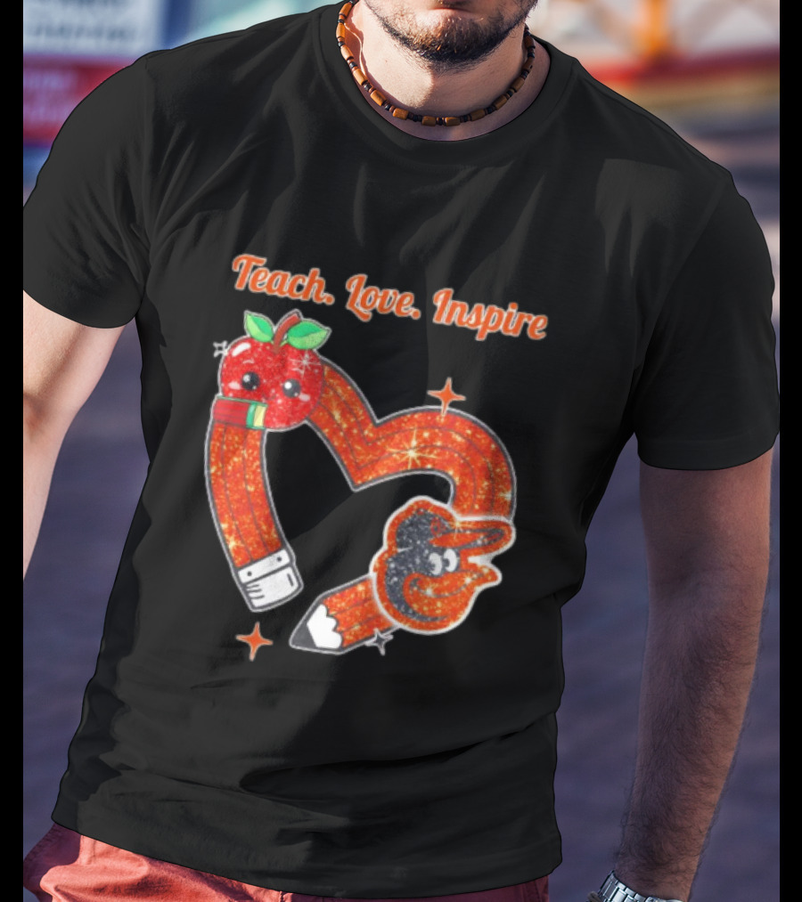 Baltimore Orioles Teach Love Inspire Pencil Heart Apple T-Shirt