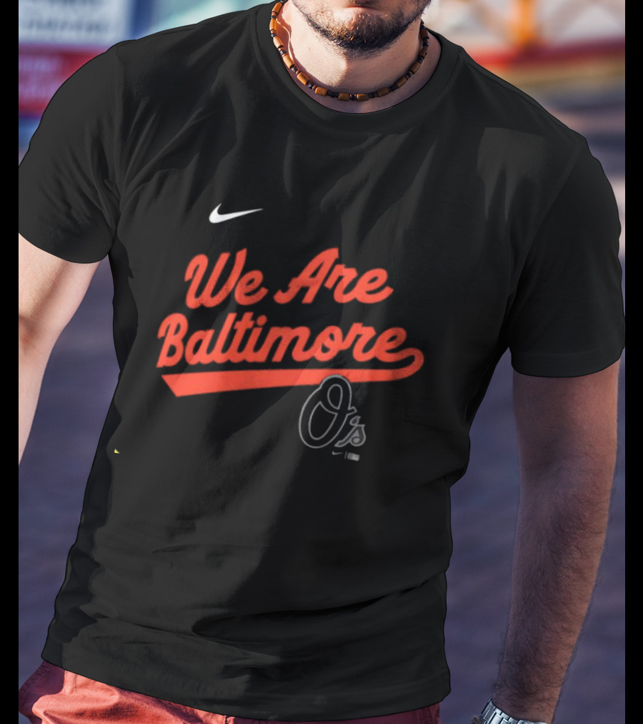 We Are Baltimore Nike Orioles O's 2025 City Connect Team Phrase Script Legend T-Shirt