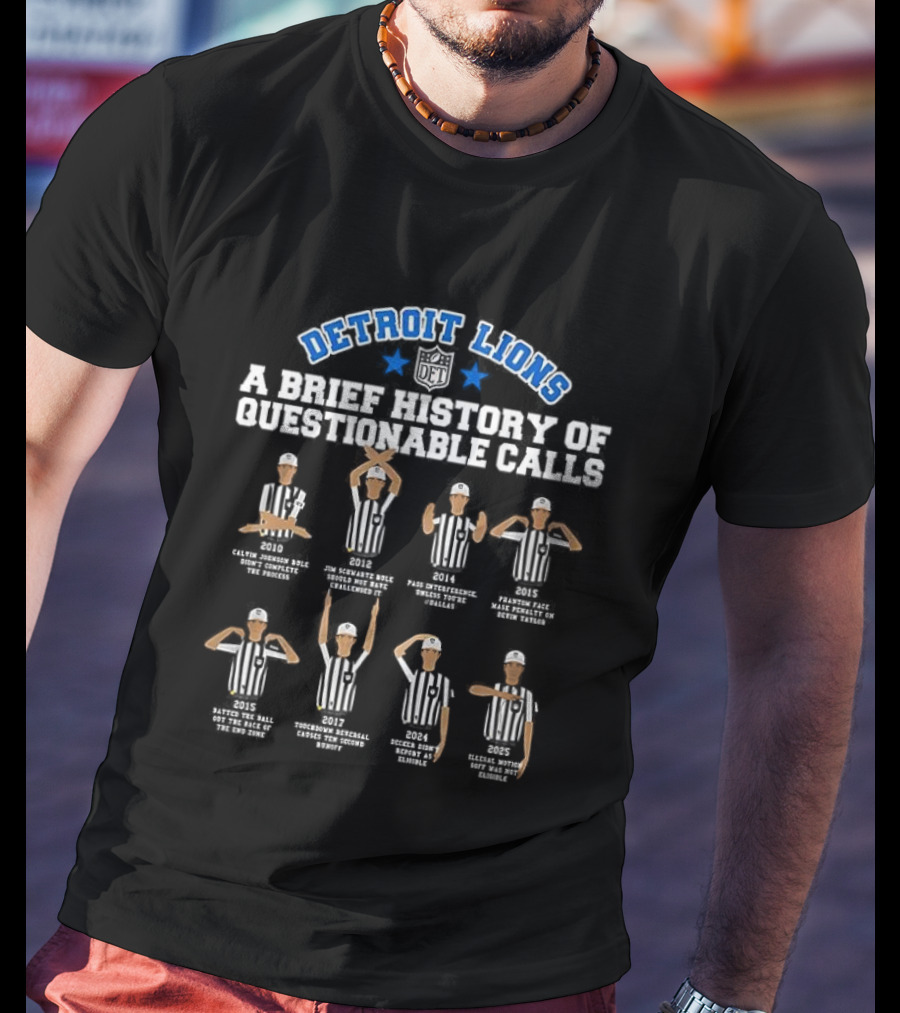 Detroit Lions A Brief History Of Questionable Calls Classic Sports Humor T-Shirt