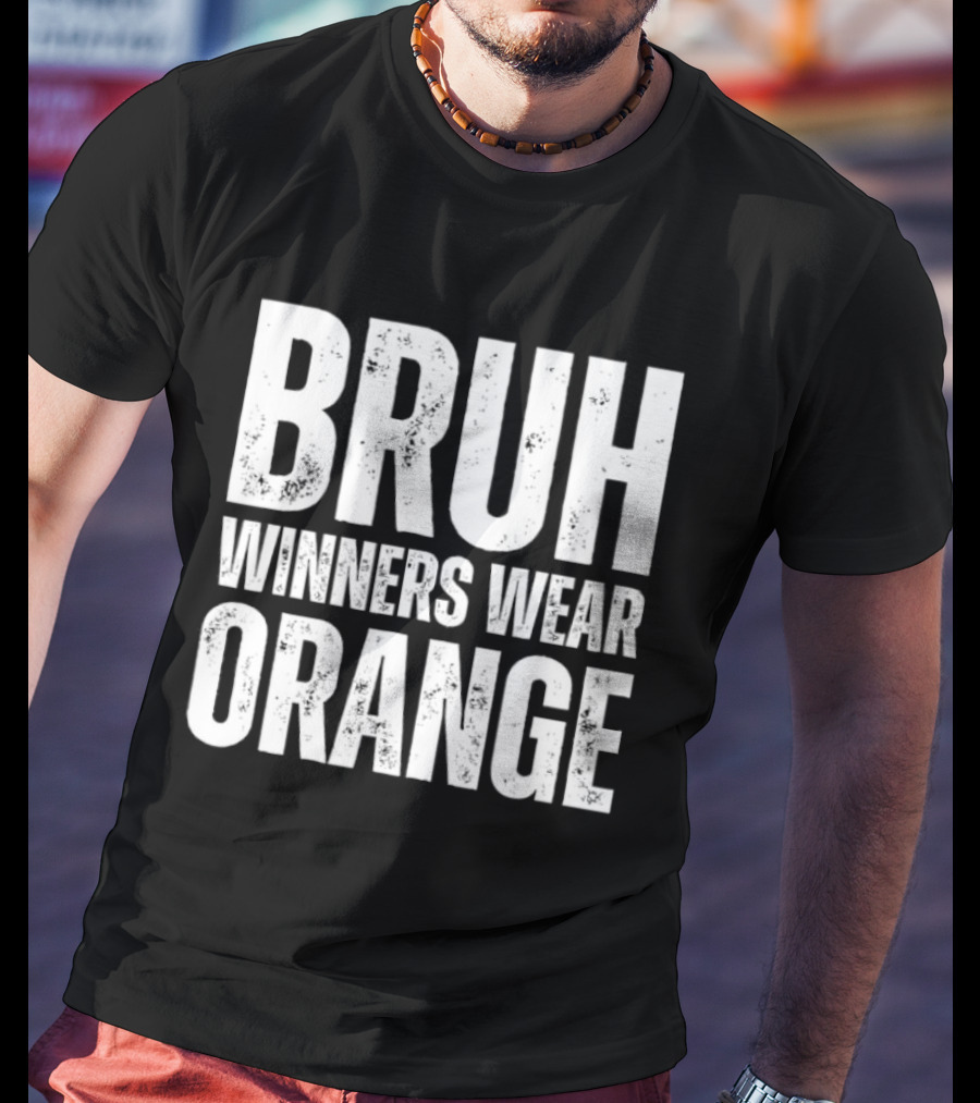 Bruh Winners Wear Orange Team T-Shirt