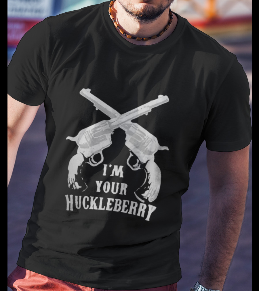 I'm Your Huckleberry Pistols T-Shirt