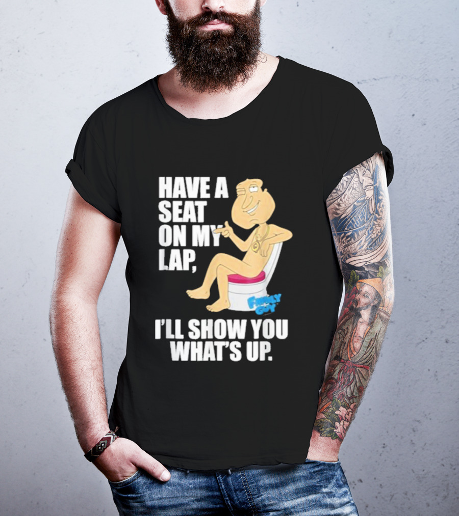 Family Guy Quagmire Have A Seat On My Lap I'll Show You What's Up T-Shirt