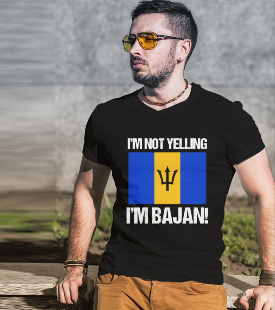 I'm Not Yelling I'm Bajan Barbados Flag Pride T-Shirt
