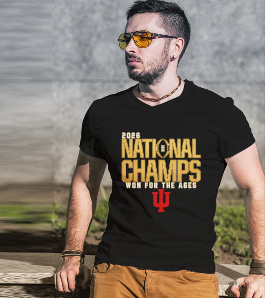 2026 National Champs Won For The Ages Indiana Hoosiers T-Shirt