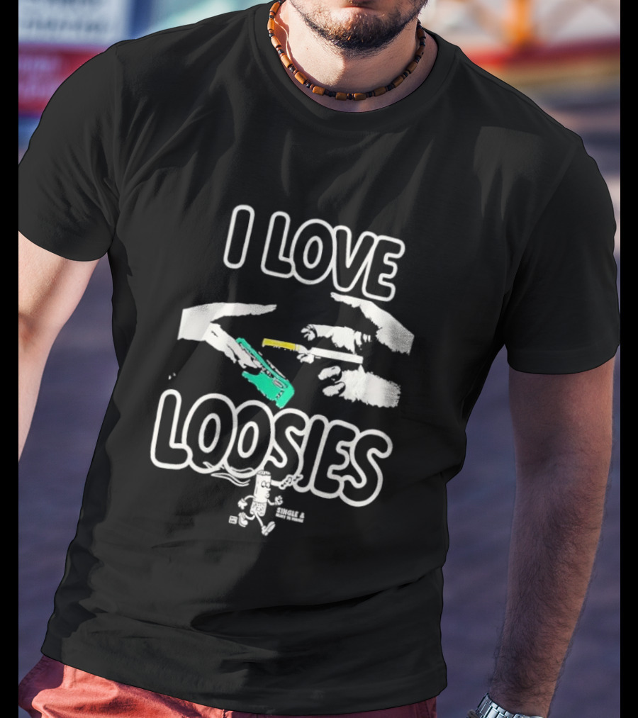 I Love Loosies Fun Casual Phrase T-Shirt