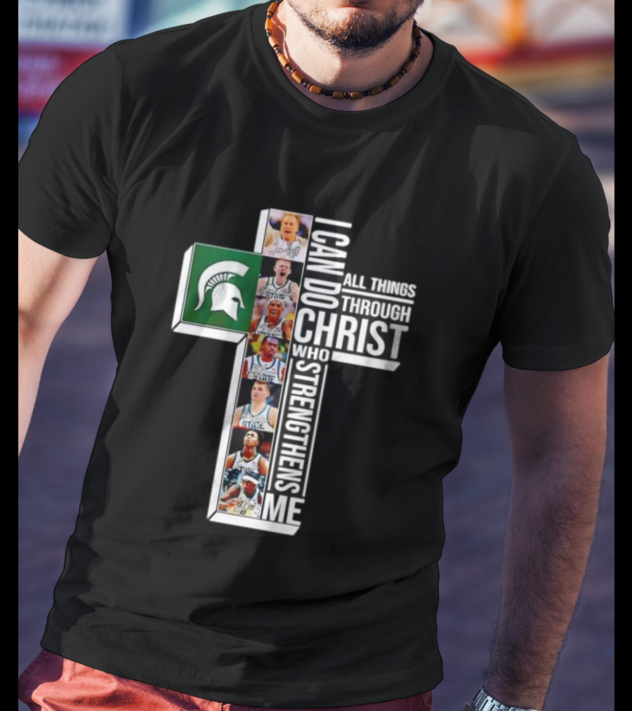 Michigan State Spartans Cross Basketball Players I Can Do All Things Through Christ T-Shirt